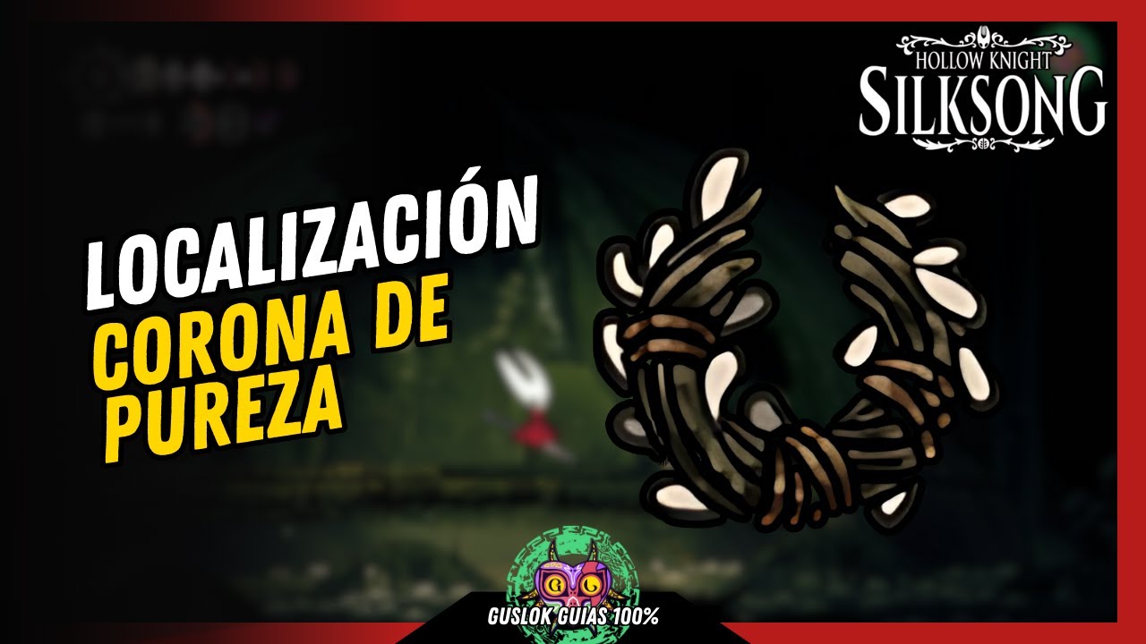 UBICACIÓN de la HERRAMIENTA CORONA DE PUREZA | GUÍA 100% | 💯Hollow Knight: Silksong🏆 UBICACIÓN de la HERRAMIENTA CORONA DE PUREZA | GUÍA 100% | 💯Hollow Knight: Silksong🏆