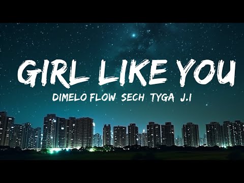Dimelo Flow, Sech, Tyga, J.I - Girl Like You (Lyrics/Letra)  | 30mins with Chilling music