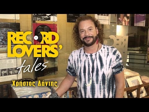 Record Lovers’ Tales - Episode 01: Christos Dantis
