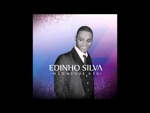 EDINHO SILVA - NÃO NEGUE A FÉ