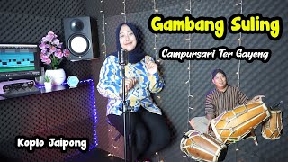 GAMBANG SULING CAMPURSARI GAYENG KOPLO JAIPONG ANN...
