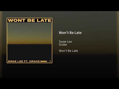 Swae Lee - Won't Be Late (Audio) ft. Drake
