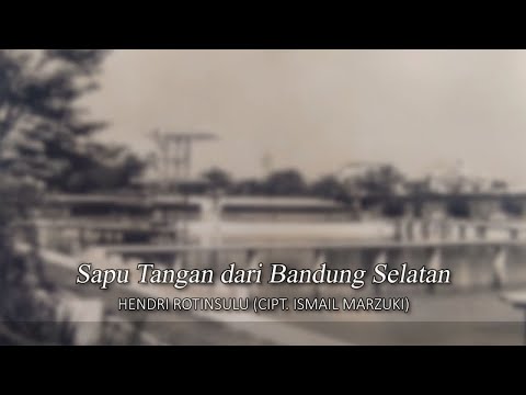 Hendri Rotinsulu - Sapu Tangan Dari Bandung Selatan (Lyric Video)