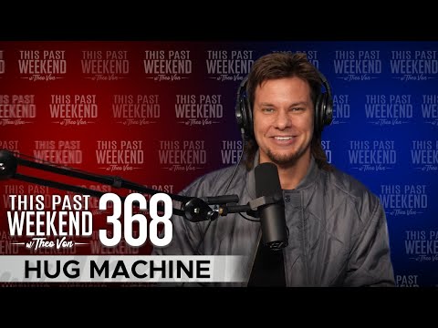 Hug Machine | This Past Weekend w/ Theo Von #368 video thumbnail