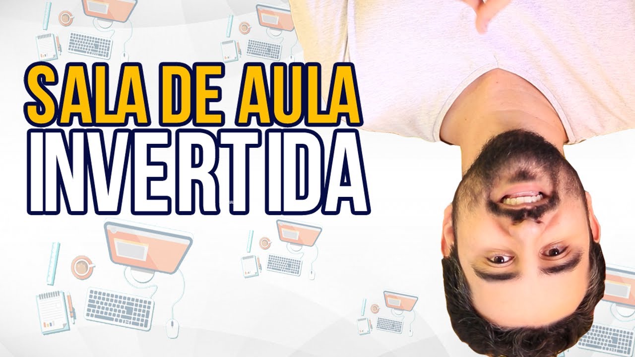 🔴 SALA DE AULA INVERTIDA | O que é e como fazer ? 🙃📚✅