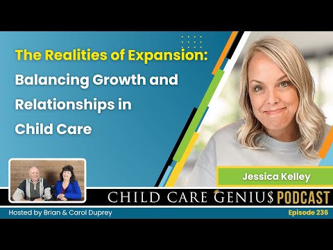 E236 The Realities of Expansion: Balancing Growth and Relationships in Child Care  - Jessica Kelley