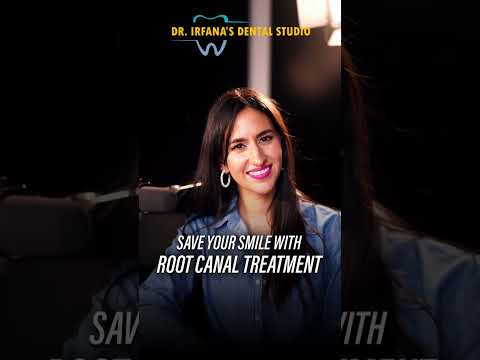 Save Your Smile with Root Canal Treatment | Dr. Irfana's Dental Studio
