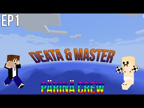 Deata & Master: PärinäCrew EP1!