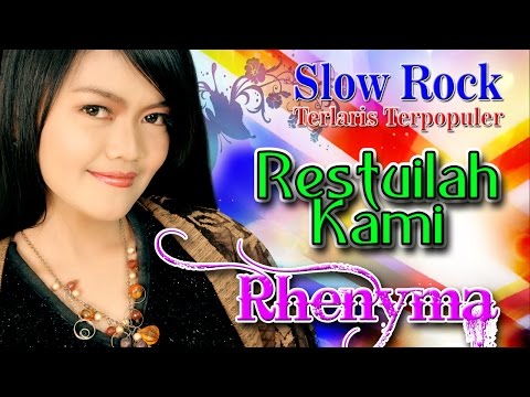 Slow Rock Indonesia Terbaik Terlaris dan Terpopuler | Rhenyma - Restuilah kami