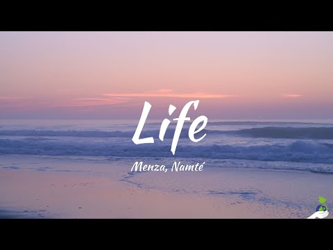 Menza, Namté - Life (Lyrics)