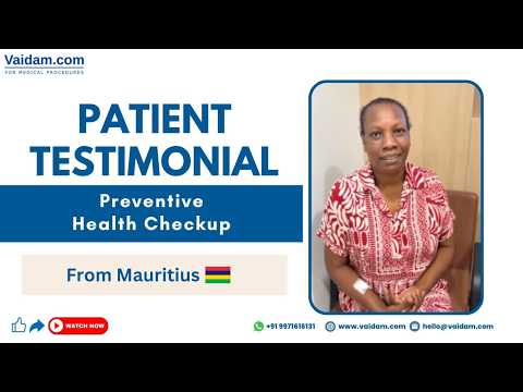 Preventive Health Checkup in India | Mauritius Patient Experience at Nanavati Max Hospital Mumbai