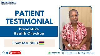 Hindistonda profilaktik tibbiy ko'rik | Mumbaydagi Nanavati Max kasalxonasida Mavrikiy bemorlarining tajribasi
