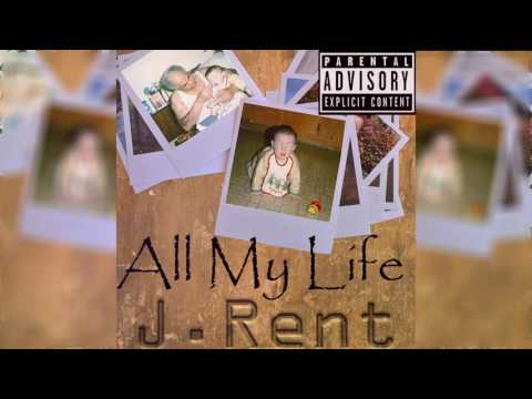 "All My Life" [Prod. By. J. Rent]