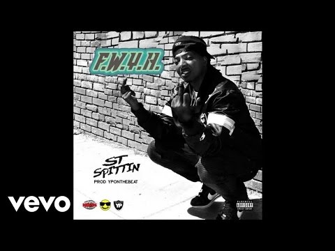 ST Spittin - F.W.Y.H (Audio)