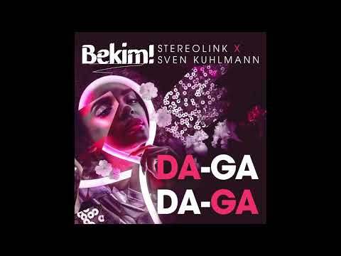 Bekim X Stereolink X Sven Kuhlmann - Da-Ga Da-Ga (Original Mix)