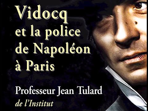 Jean Tulard - Vidocq et la police de Napoléon à Paris