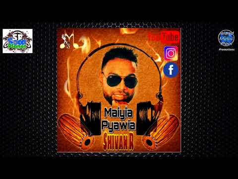 Shivan R - Maiya Pyawia - Chutney 2018