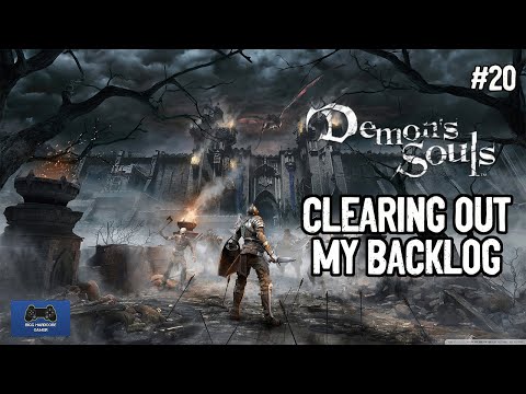 Clearing Out My Backlog: Demon's Souls Live Stream Ep 20