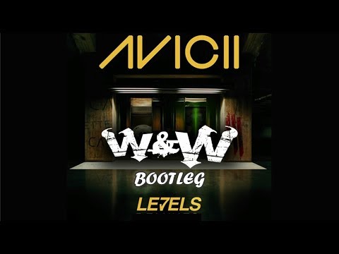 Avicii - Levels (W&W Bootleg)