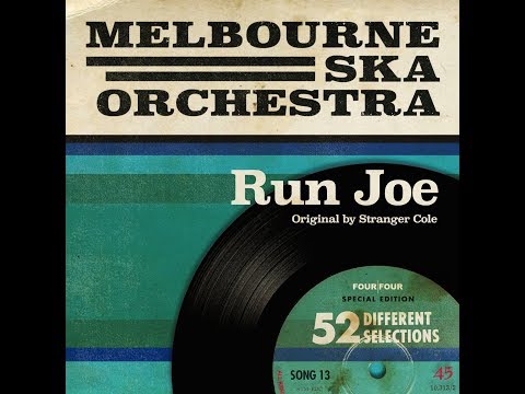 Melbourne Ska Orchestra - Run Joe (Feat. Stranger Cole)