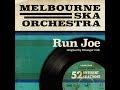 Melbourne Ska Orchestra - Run Joe (Feat. Stranger Cole)