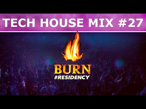 #27 Tech House March - Burn Residency 2017