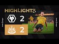 Hee Chan on fire! | Wolves 2-2 Newcastle United | Highlights
