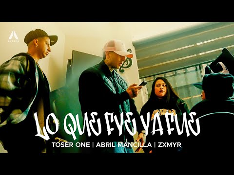 Toser One x Zxmyr x Abril Mancilla - Lo Que Fue Ya Fue