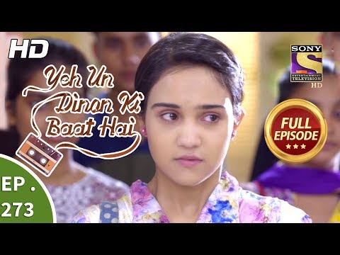 Yeh Un Dinon Ki Baat Hai - Ep 273 - Full Episode - 24th September, 2018