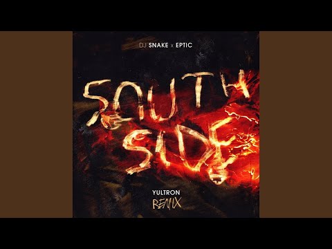Southside yultron remix - DJ SNAKE X EPTIC 10 MINUTES EDIT