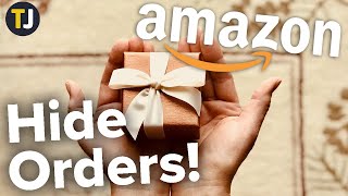 How to Hide Amazon Orders from Prying Eyes!