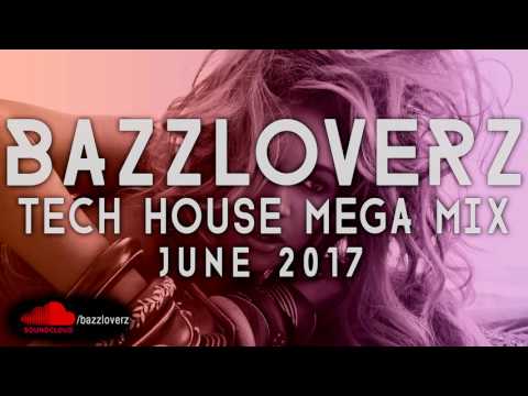 TECH HOUSE 2017 | Mega Mix by BazzLoverz | JUNE