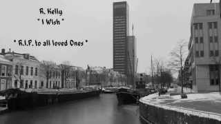 I Wish - R. Kelly HQ