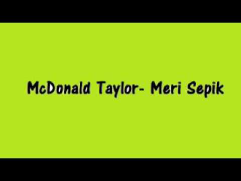 McDonald Taylor - Meri Sepik (PNG MUSIC)