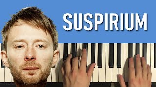 HOW TO PLAY - Thom Yorke - Suspirium (Piano Tutorial Lesson)