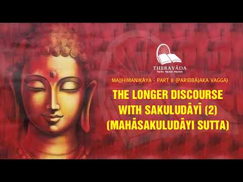 14. The Longer Discourse With Sakuludāyī(2) (Mahāsakuludāyi Sutta)