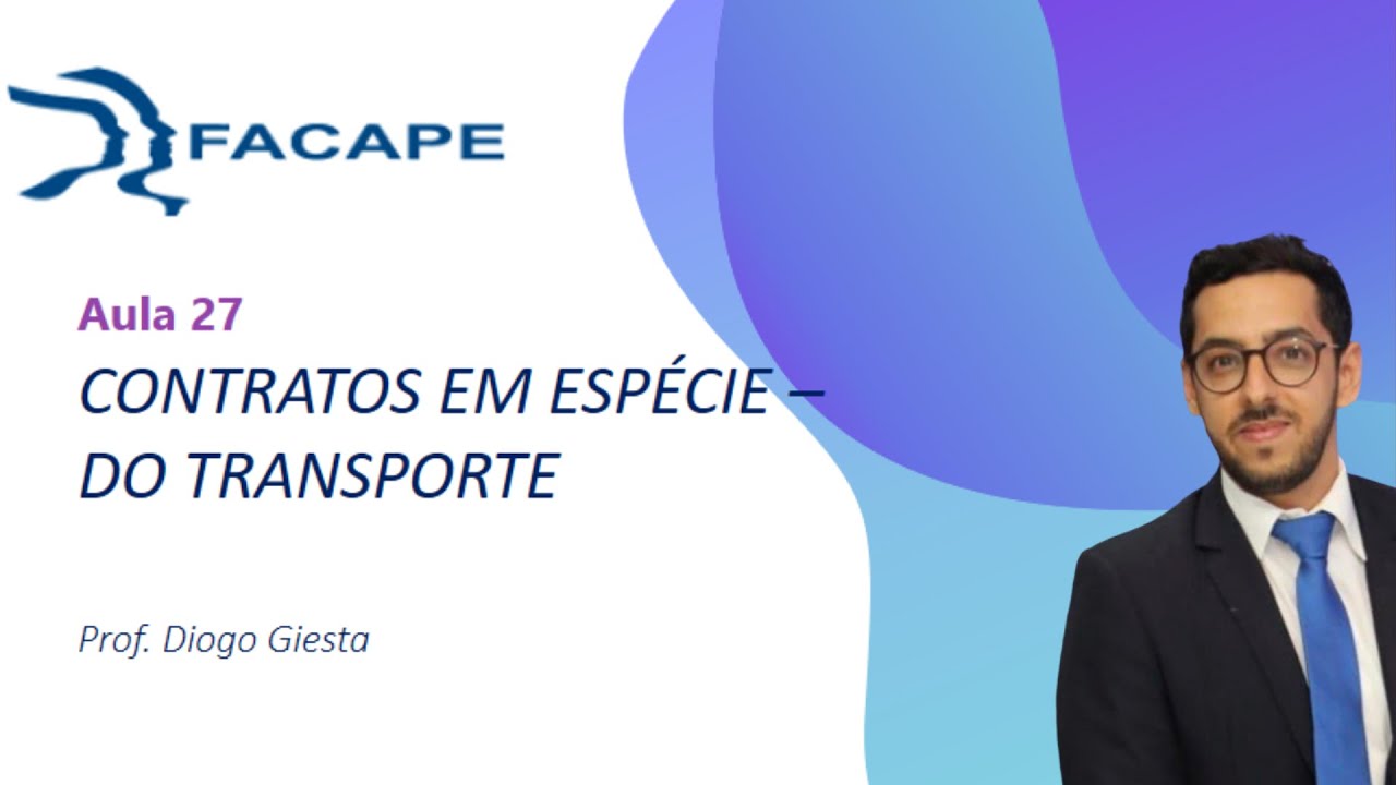 Contratos - Aula 27 - Contratos em espécie (Contrato do Transporte)