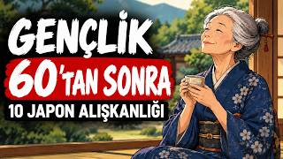 60 Yaşından Sonra Genç Kalmanı Sağlayan 10 Japon Yavaş Yaşam Alışkanlığı