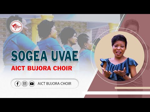 SOGEA UVAE-AICT BUJORA CHOIR-(official video)