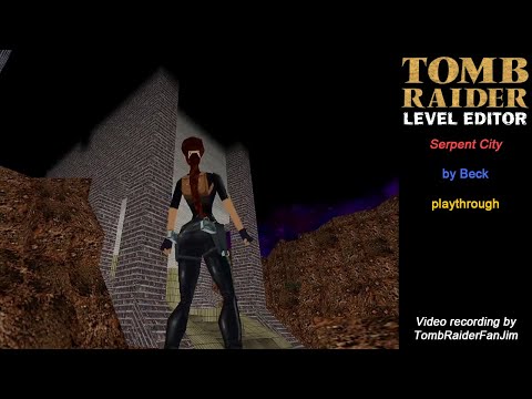 Tomb Raider Custom TRLE - Serpent City (by Beck)