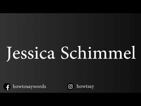How To Pronounce Jessica Schimmel