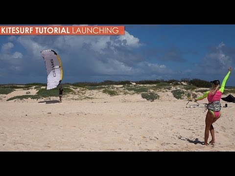 How to Kitesurf: Launch Tutorial
