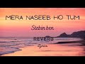 Mera Naseeb Ho Tum Judaa Hoke Bhi Akshay O Aindrita R Stebin Ben Amjad Nadeem Aamir Shakeel A