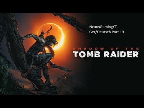 Shadow of the Tomb Raider Ger/Deutsch Part 19 1080p
