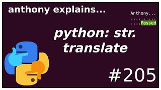 python: str.translate (intermediate) anthony explains #205
