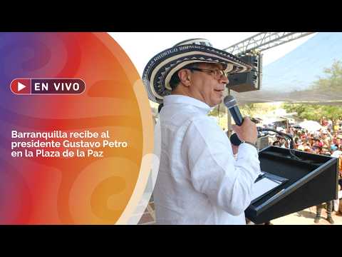 🔴 EN VIVO | Barranquilla recibe al presidente Gustavo Petro en la Plaza de la Paz