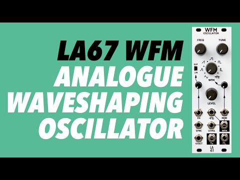 LA67 WFM Oscillator // Analogue 'Kobol' style waveshaping VCO in Eurorack with FM, AM & more