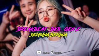 Download lagu DJ BREAKBEAT BKB GEN Z || DJ SEPIRING BERDUA mp3 Download lagu DJ BREAKBEAT BKB GEN Z || DJ SEPIRING BERDUA mp3