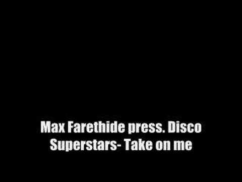 Max Farenthide press. Disco Superstars - take on me