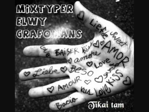 Mixtyper ft Elwy and Grafomāns- Tikai Tam